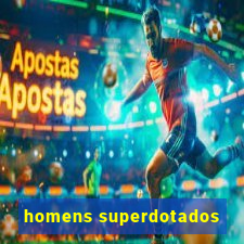 homens superdotados